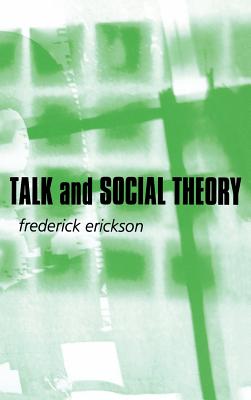 Talk and Social Theory