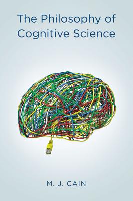 The Philosophy of Cognitive Science