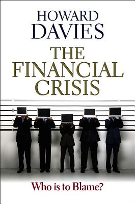 The Financial Crisis – Who is to Blame?
