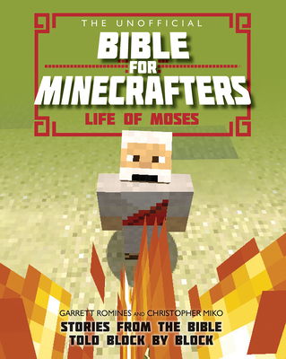 The Unofficial Bible for Minecrafters: Life of Moses