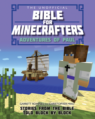 The Unofficial Bible for Minecrafters: Adventures of Paul