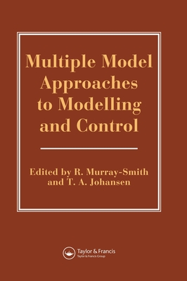 Multiple Model Approaches To Nonlinear Modelling And Control