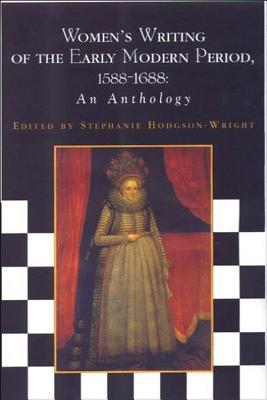 Women's Writing of the Early Modern Period, 1588-1688