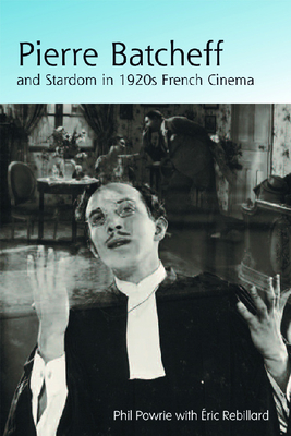 Pierre Batcheff and Stardom in 1920s French Cinema