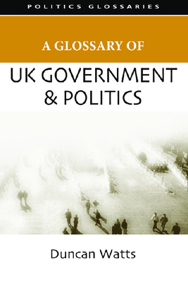 A Glossary of UK Government and Politics