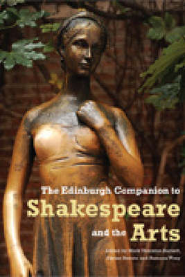 The Edinburgh Companion to Shakespeare and the Arts