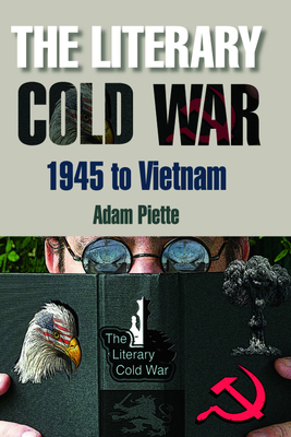 The Literary Cold War, 1945 to Vietnam