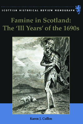 Famine in Scotland - the 'ill Years' of the 1690s