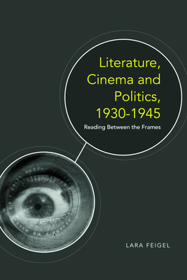 Literature, Cinema and Politics, 1930-1945