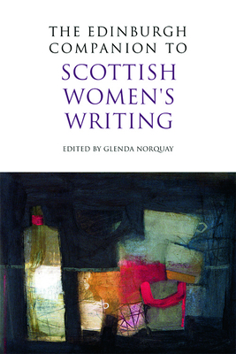 The Edinburgh Companion to Scottish Women's Writing