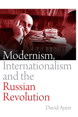 Modernism, Internationalism and the Russian Revolution