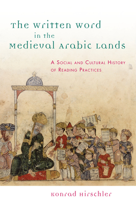 The Written Word in the Medieval Arabic Lands