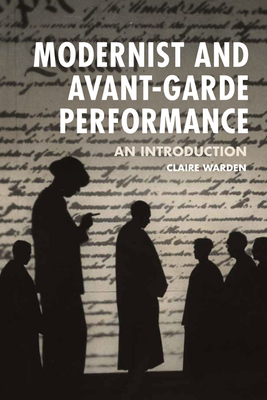 Modernist and Avant-Garde Performance