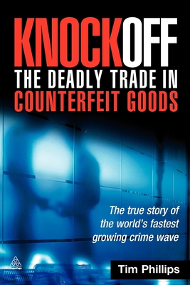 Knockoff: The Deadly Trade in Counterfeit Goods