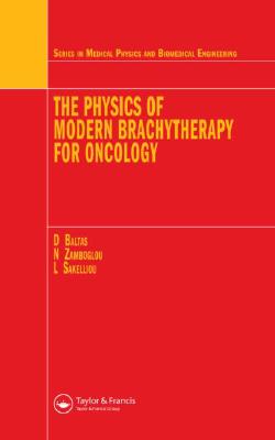 The Physics of Modern Brachytherapy for Oncology