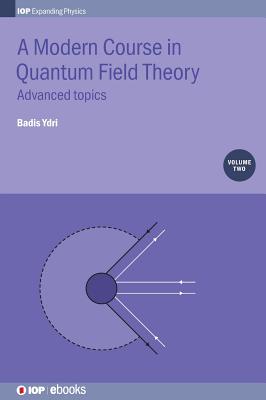 A Modern Course in Quantum Field Theory, Volume 2
