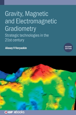 Gravity, Magnetic and Electromagnetic Gradiometry (Second Edition)