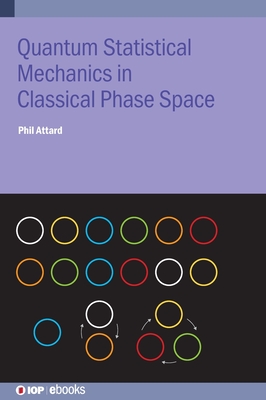 Quantum Statistical Mechanics in Classical Phase Space