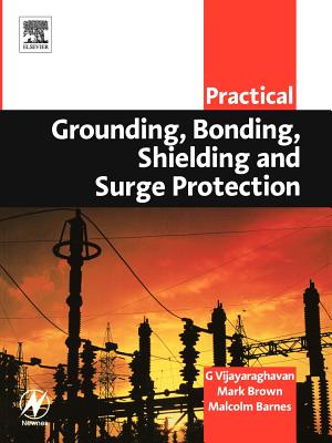 Practical Grounding, Bonding, Shielding and Surge Protection