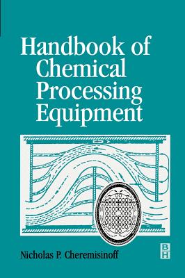 Handbook of Chemical Processing Equipment