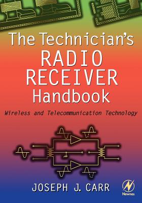 The Technician's Radio Receiver Handbook