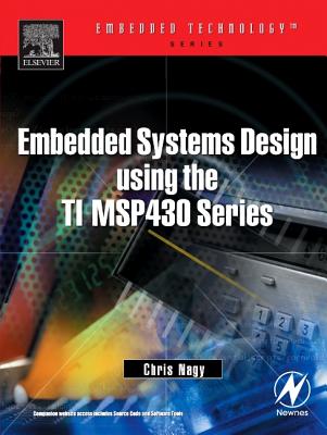 Embedded Systems Design Using the TI MSP430 Series