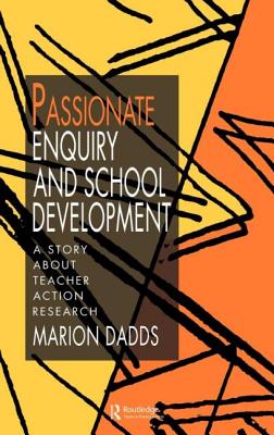 Passionate Enquiry and School Development