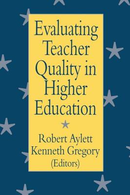 Evaluating Teacher Quality in Higher Education