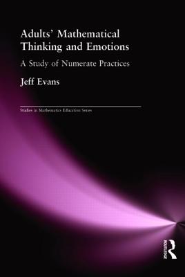 Adults'' Mathematical Thinking and Emotions