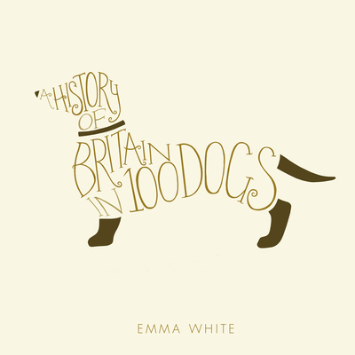 A History of Britain in 100 Dogs