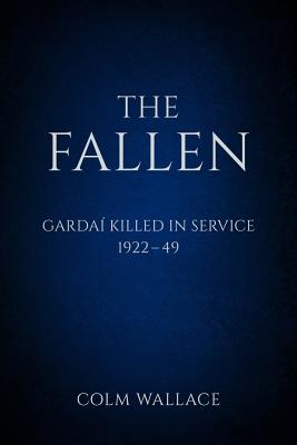 The Fallen: Gardai Killed in Service 1922-49