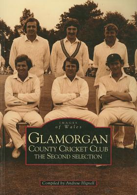 Glamorgan County Cricket Club - The Second Selection: Images of Wales