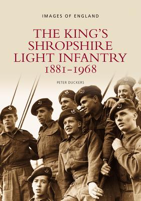 The King's Shropshire Light Infantry 1881-1968