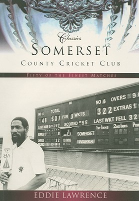 Somerset County Cricket Club (Classic Matches)