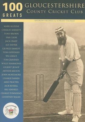 Gloucestershire County Cricket Club: 100 Greats