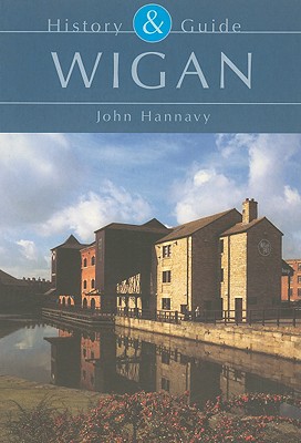 Wigan: History and Guide