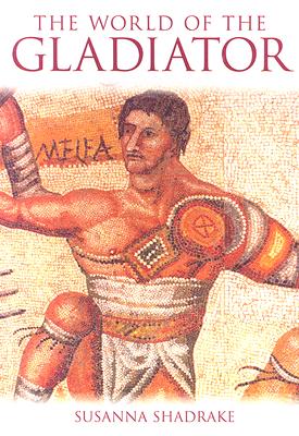 The World of the Gladiator