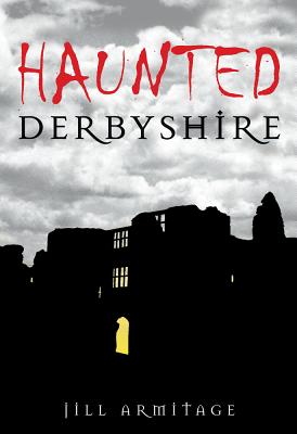 Haunted Derbyshire