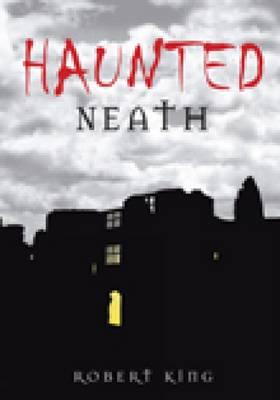 Haunted Neath