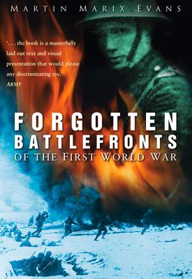 Forgotten Battlefronts of the First World War