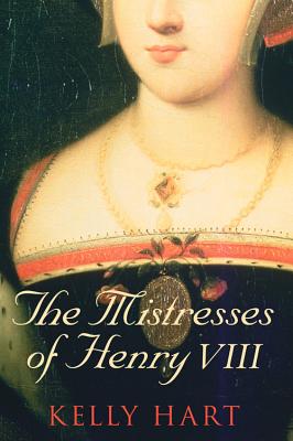 The Mistresses of Henry VIII