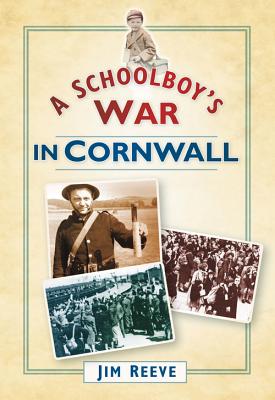 Schoolboy''s War in Cornwall