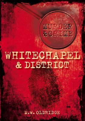 Murder and Crime Whitechapel and District