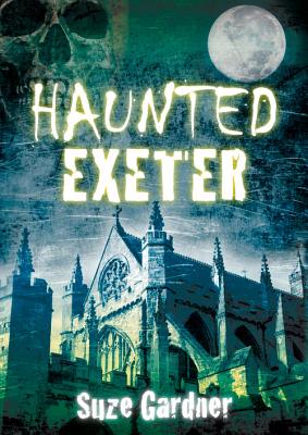 Haunted Exeter