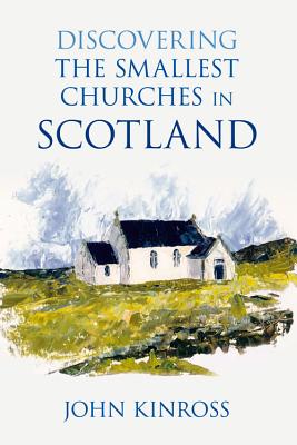 Discovering the Smallest Churches in Scotland