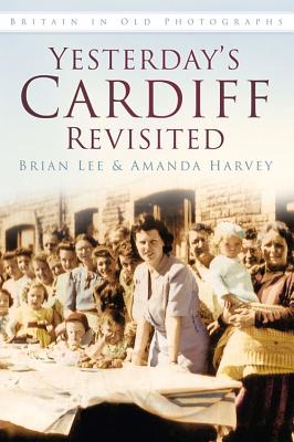 Yesterday''s Cardiff Revisited