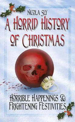 A Horrid History of Christmas