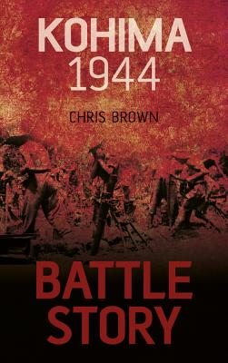 Battle Story: Kohima 1944