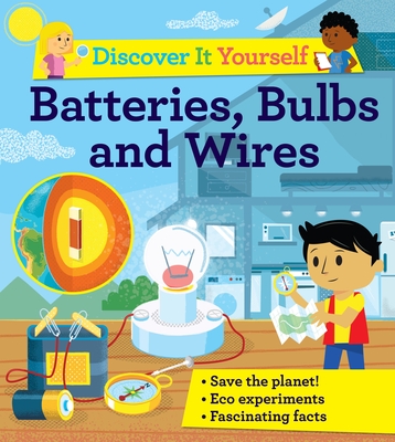 Discover It Yourself: Batteries, Bulbs, and Wires