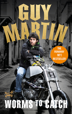 Guy Martin: Worms to Catch